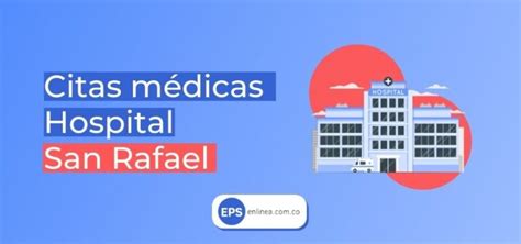 Cómo sacar citas médicas en el hospital San Rafael。